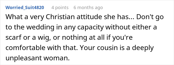 Comment criticizing bride's attitude banning cousin with alopecia from wearing headscarf at wedding.