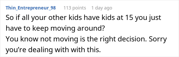 Comment discussing family challenges related to a teen son getting his girlfriend pregnant on purpose, advising against moving.