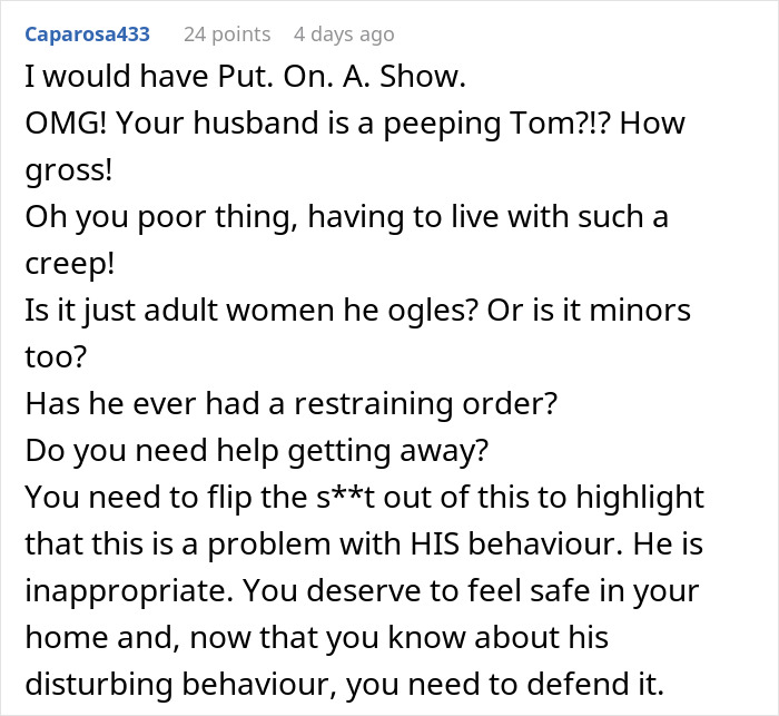 Comment text discussing a neighbor complaining about a woman’s outfit because her husband keeps staring at her and his inappropriate behavior. Comment text discussing a neighbor complaining about a woman’s outfit because her husband keeps staring at her and his inappropriate behavior.