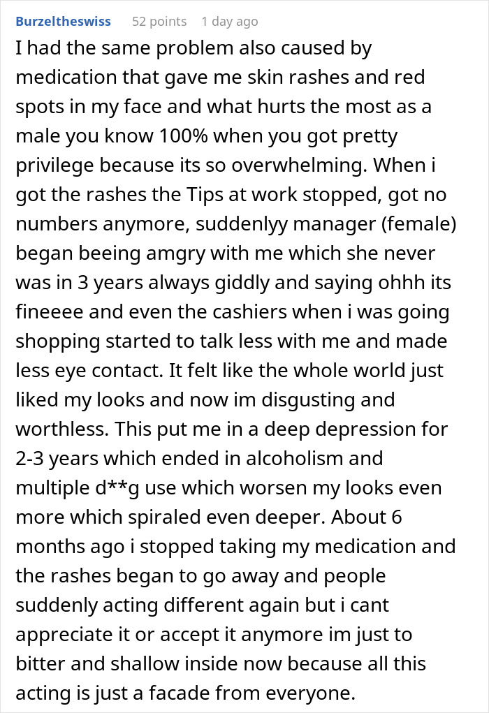 Comment describing loss of pretty privilege effects on social interactions, depression, and recovery after medication change.