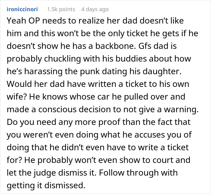 Comment discussing a cop wrongfully ticketing driver who is the daughter’s boyfriend, urging to get it dismissed. Comment discussing a cop wrongfully ticketing driver who is the daughter’s boyfriend, urging to get it dismissed.
