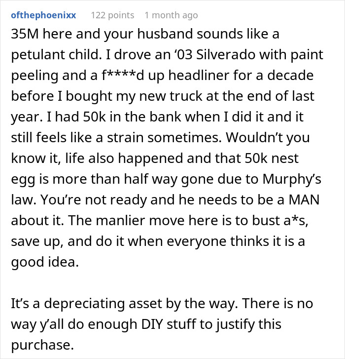 Comment advising woman on talking sense into husband planning irresponsible manly purchase, emphasizing financial readiness and maturity.