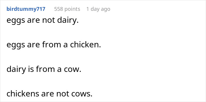 Comment clarifying that eggs are not dairy because eggs come from chickens and dairy comes from cows, addressing common confusion.