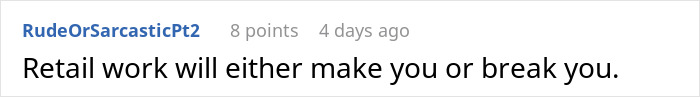 Comment about retail work challenges posted on an online forum with username RudeOrSarcasticPt2, showing 8 points and 4 days ago.