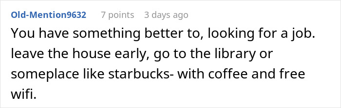 Comment suggesting to find a job elsewhere like a library or Starbucks with coffee and free wifi.