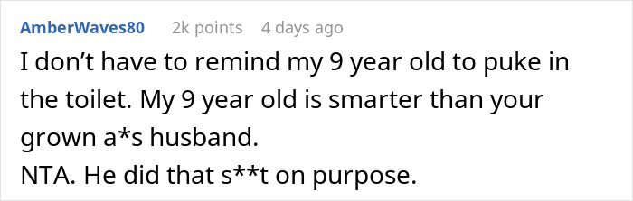 Comment discussing a sick husband refusing to use trash can and vomiting on floor, wife expected to clean up. Comment discussing a sick husband refusing to use trash can and vomiting on floor, wife expected to clean up.