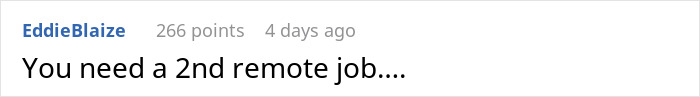 Comment from user EddieBlaize suggesting the need for a second remote job, related to employee work schedule optimization. Comment from user EddieBlaize suggesting the need for a second remote job, related to employee work schedule optimization.