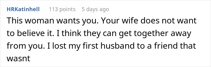 Comment discussing a man kicking out wife&rsquo;s best friend after she joked about wanting his baby, with wife saying he overreacted.