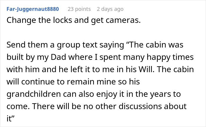 Comment suggesting changing locks and sending a text about refusing to give stepbrother the dad&rsquo;s cabin.