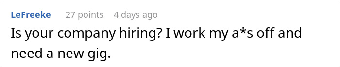 Screenshot of an online comment from a user seeking a new job, related to employee figuring out how to only work a week a month. Screenshot of an online comment from a user seeking a new job, related to employee figuring out how to only work a week a month.