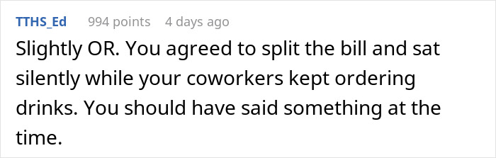 Comment about coworkers agreeing to split the bill, with one backing out after dining and ordering extra drinks.