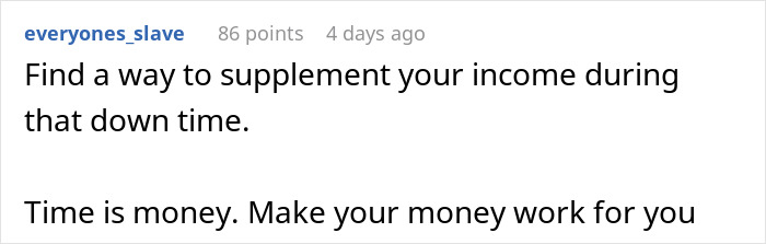 Screenshot of a Reddit comment discussing how to supplement income during downtime, related to employee work flexibility. Screenshot of a Reddit comment discussing how to supplement income during downtime, related to employee work flexibility.