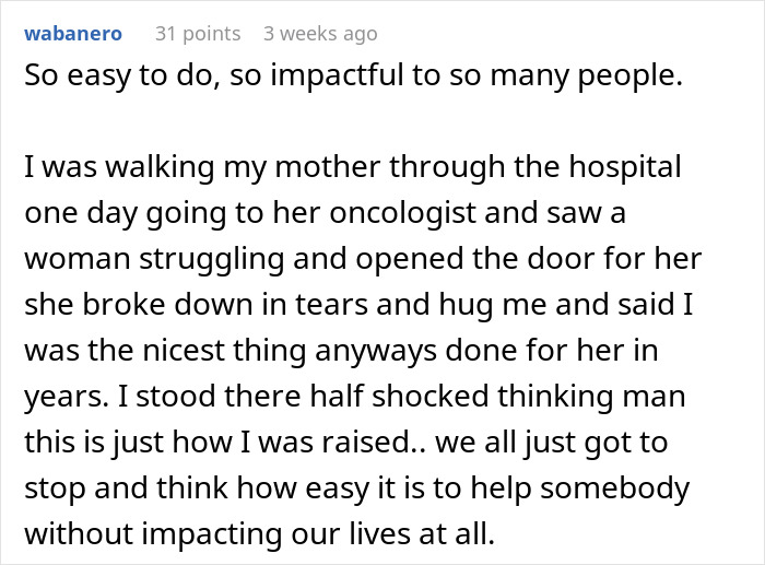 Comment sharing a small act of kindness leading to an unexpected conversation and emotional connection with a stranger.