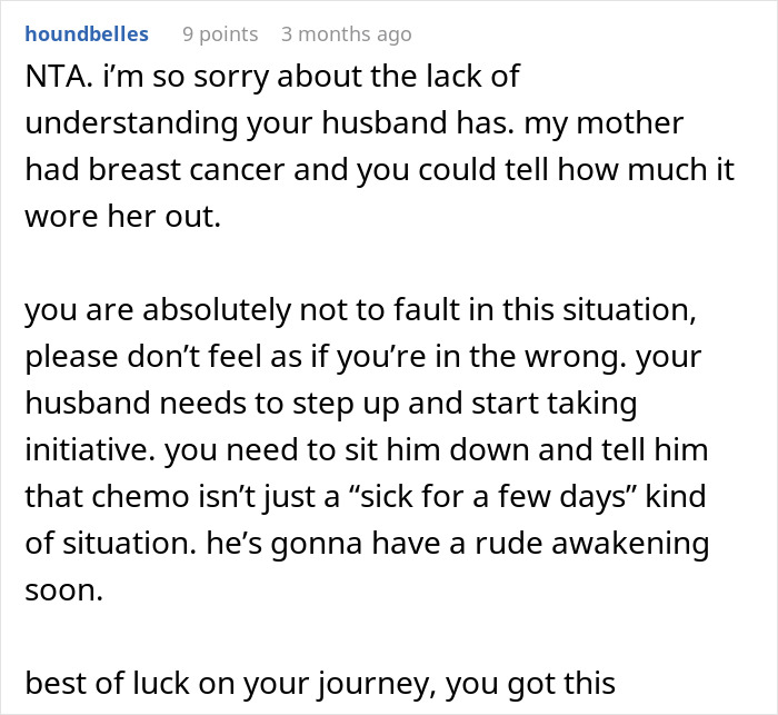 Comment expressing sympathy for woman with cancer facing husband&rsquo;s lack of support for chores during treatment.