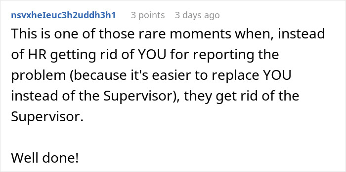 Comment highlighting a rare case where a hostile workplace manager is removed due to their own behavior.