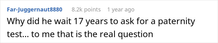 Comment questioning why husband waited 17 years to request a paternity test for their teen son in a marriage dispute. Comment questioning why husband waited 17 years to request a paternity test for their teen son in a marriage dispute.