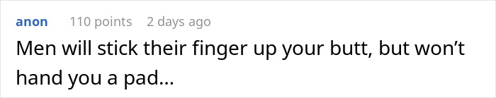 Comment about a boyfriend refusing to hand over a period pad and tissues, sparking a debate on relationships and respect. Comment about a boyfriend refusing to hand over a period pad and tissues, sparking a debate on relationships and respect.