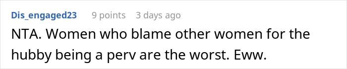 Screenshot of a Reddit comment discussing a neighbor complaining about a woman’s outfit due to her husband staring. Screenshot of a Reddit comment discussing a neighbor complaining about a woman’s outfit due to her husband staring.