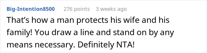 Comment on a forum post stating a man protects his family and stands firm, labeling the situation as definitely NTA. Comment on a forum post stating a man protects his family and stands firm, labeling the situation as definitely NTA.