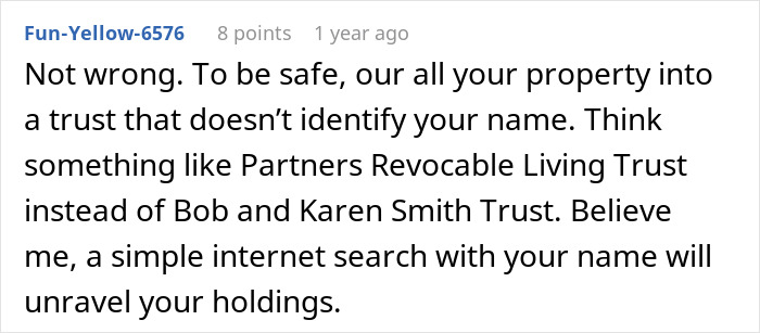Comment advising to use anonymous trusts to hide wealth from dysfunctional families for personal safety and privacy online. Comment advising to use anonymous trusts to hide wealth from dysfunctional families for personal safety and privacy online.