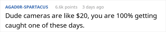 Comment about dude cameras costing $20 and warning about getting caught, related to guy confessing to housesitting for clothing thrills.