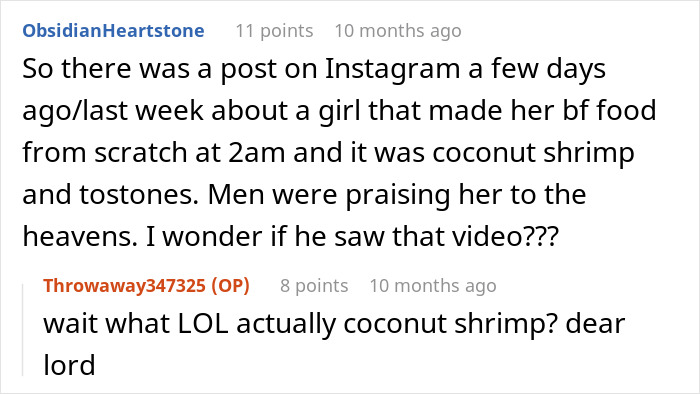 Reddit conversation about a guy demanding dinner at 2AM, leading to his girlfriend breaking up with him shocked and surprised. Reddit conversation about a guy demanding dinner at 2AM, leading to his girlfriend breaking up with him shocked and surprised.