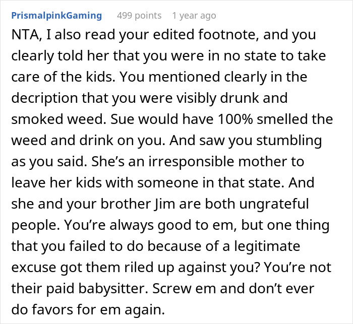 Comment on guy refusing to watch kids during emergency due to being under the influence, causing sister's anger and family tension. Comment on guy refusing to watch kids during emergency due to being under the influence, causing sister's anger and family tension.