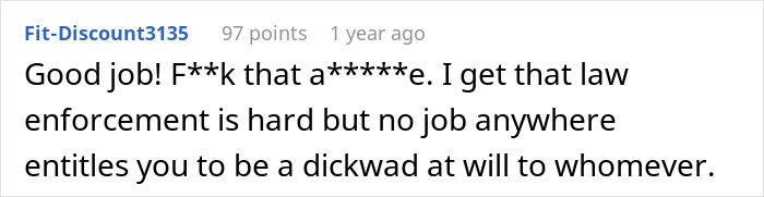 Comment discussing law enforcement with strong language, reflecting frustration and opinion on job behavior and respect.