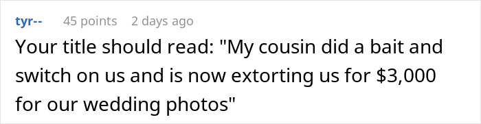 Cousin offers to photograph wedding as a gift, then unexpectedly sends couple a $3,000 bill for photos.