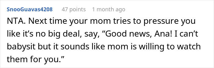 Screenshot of a Reddit comment advising a burned out uncle on saying no to babysitting sister’s kids without guilt. Screenshot of a Reddit comment advising a burned out uncle on saying no to babysitting sister’s kids without guilt.