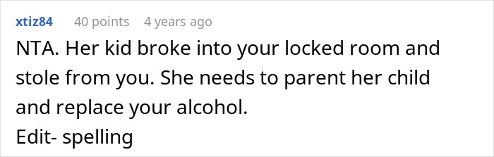 Screenshot of a forum comment discussing a teen sneaking into a roommate’s room and stealing alcohol. Screenshot of a forum comment discussing a teen sneaking into a roommate’s room and stealing alcohol.