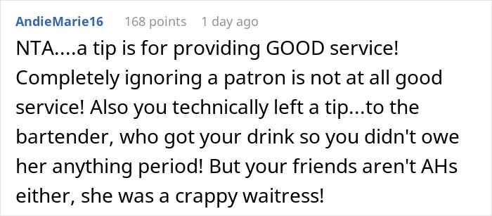 Comment discussing fairness of not tipping a waitress on a 300+ dollar tab due to poor service and bartender tip given. Comment discussing fairness of not tipping a waitress on a 300+ dollar tab due to poor service and bartender tip given.