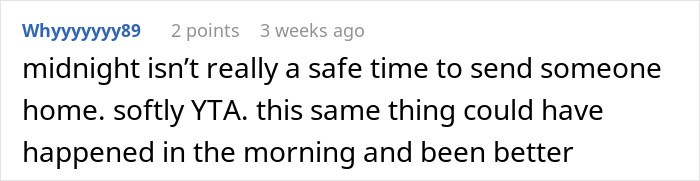 Comment about midnight not being a safe time to send someone home after annoying a new mom in the middle of the night. Comment about midnight not being a safe time to send someone home after annoying a new mom in the middle of the night.