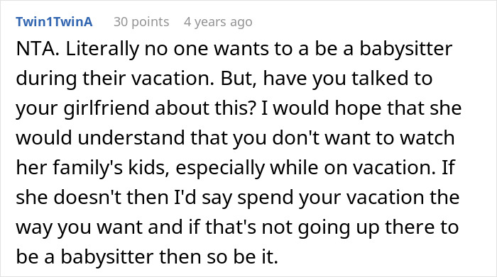 Reddit comment discussing man’s reluctance to watch 4 kids during trip with girlfriend’s family vacation. Reddit comment discussing man’s reluctance to watch 4 kids during trip with girlfriend’s family vacation.