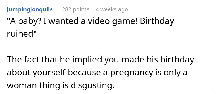 Comment discussing a woman surprising her husband with a pregnancy test as a birthday gift and his shocking reaction. Comment discussing a woman surprising her husband with a pregnancy test as a birthday gift and his shocking reaction.