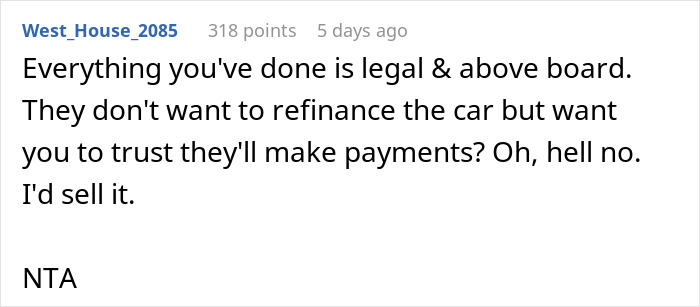 Comment discussing legal steps, refusing to refinance car, and mentioning trust and payments in family dispute. Comment discussing legal steps, refusing to refinance car, and mentioning trust and payments in family dispute.