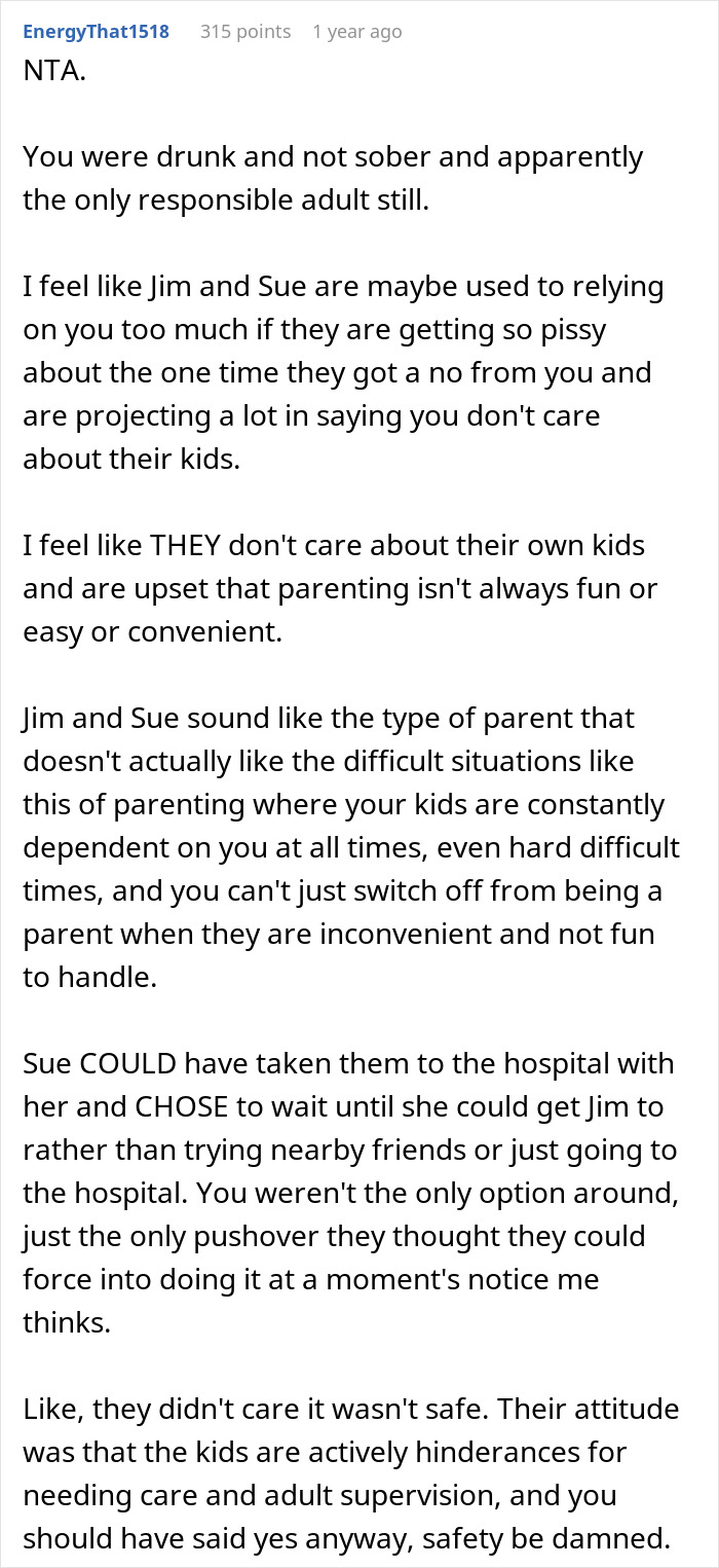 Reddit comment discussing a guy refusing to watch kids during emergency while under the influence, causing sister's fury. Reddit comment discussing a guy refusing to watch kids during emergency while under the influence, causing sister's fury.