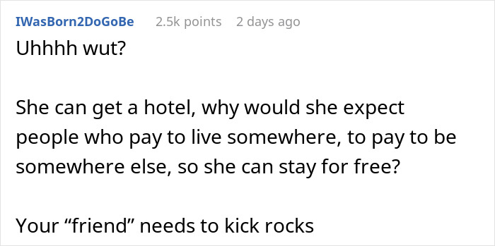 Comment from user questioning why a friend expects free stay, relating to asking roommates to leave situations.