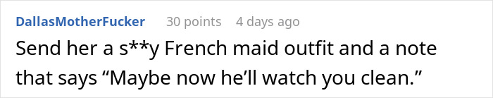 Comment suggesting to send a provocative maid outfit and a note because neighbor complains about woman’s outfit and husband staring. Comment suggesting to send a provocative maid outfit and a note because neighbor complains about woman’s outfit and husband staring.