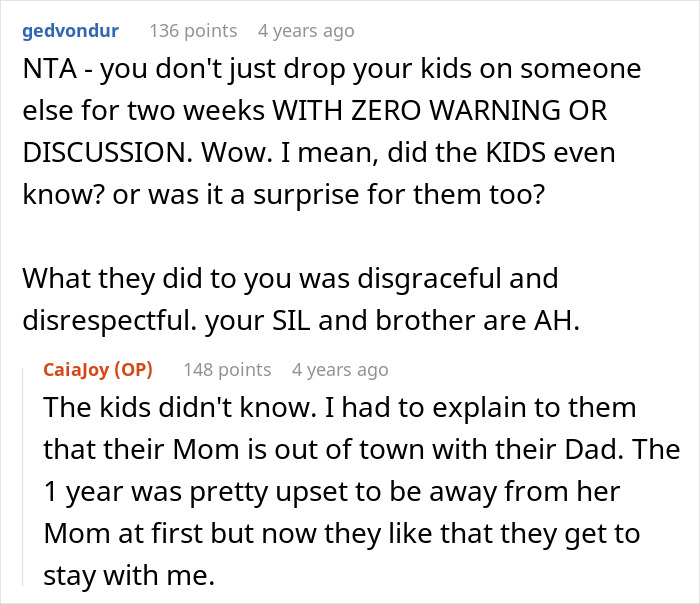 Reddit users discuss aunt’s surprise two week babysitting nightmare with SIL’s kids and lack of warning or discussion. Reddit users discuss aunt’s surprise two week babysitting nightmare with SIL’s kids and lack of warning or discussion.