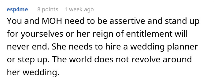Comment advising assertiveness in dealing with bride and maid of honor during wedding planning conflict. Comment advising assertiveness in dealing with bride and maid of honor during wedding planning conflict.