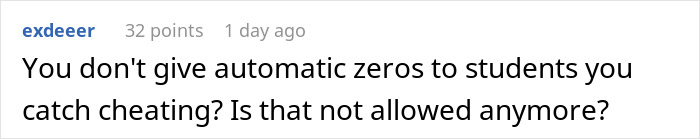 Comment from user exdeeer questioning the policy on automatic zeros for students caught cheating in a quiz.