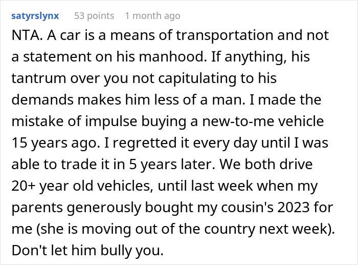 Comment explaining impulsive manly purchase regrets and advising not to be bullied about irresponsible vehicle decisions.