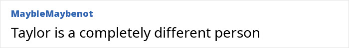 Comment on social media stating Taylor is a completely different person, related to cosmetologist revealing Hollywood stars&rsquo; natural looks.