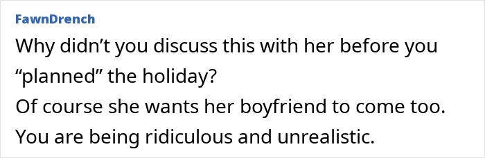 Comment expressing frustration over exclusion of boyfriends from family trip plans causing conflict with adult daughter Comment expressing frustration over exclusion of boyfriends from family trip plans causing conflict with adult daughter