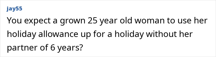 User comment discussing a 25-year-old woman refusing a family trip due to her boyfriend not being counted as family. User comment discussing a 25-year-old woman refusing a family trip due to her boyfriend not being counted as family.