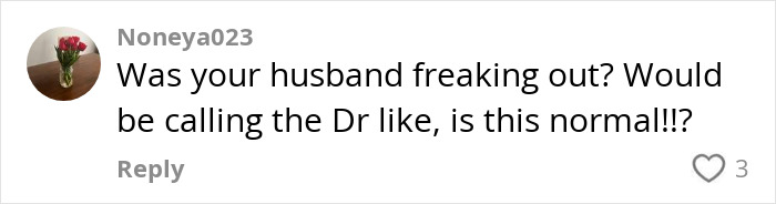Comment from Noneya023 asking if the husband was freaking out and calling the doctor about normalcy after surgery surprise.