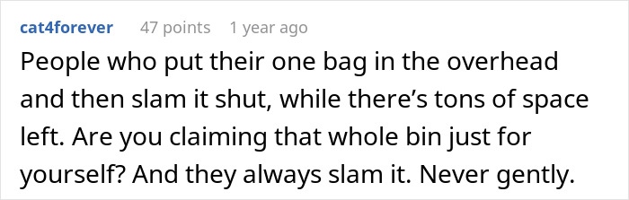 Comment about passenger habits annoying flight attendants, focusing on overhead bin use and slamming bags shut.