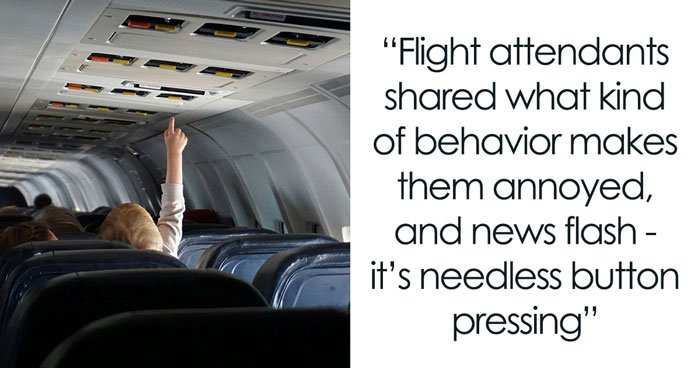 Cabin Crew Members Spill The Tea On The Most Annoying Passenger Habits While On Board