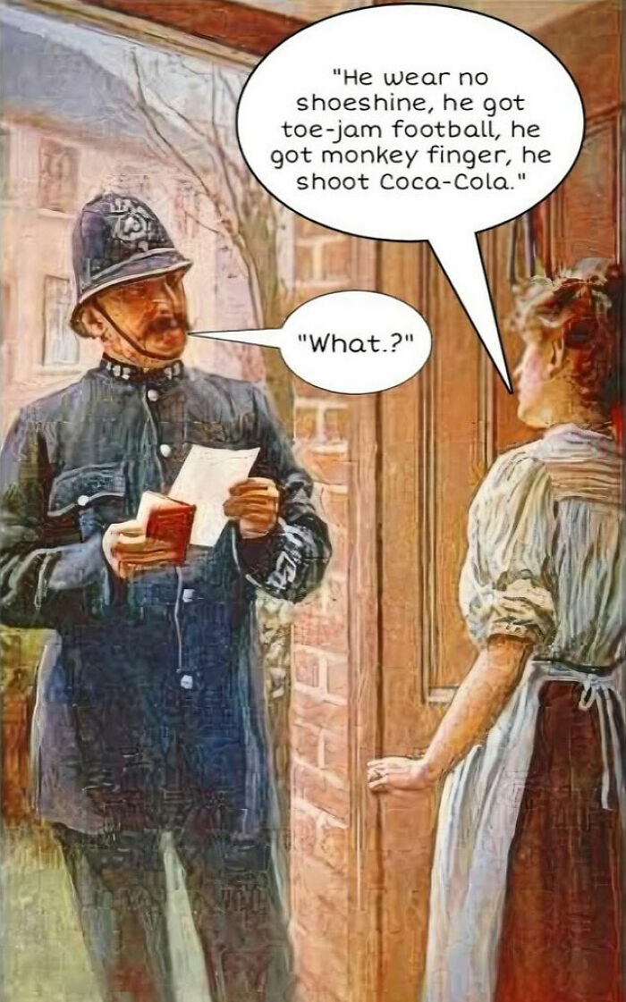 Vintage style art meme with petty energy featuring a police officer and woman exchanging humorous dialogue.